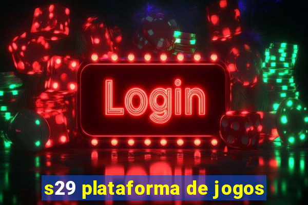 s29 plataforma de jogos